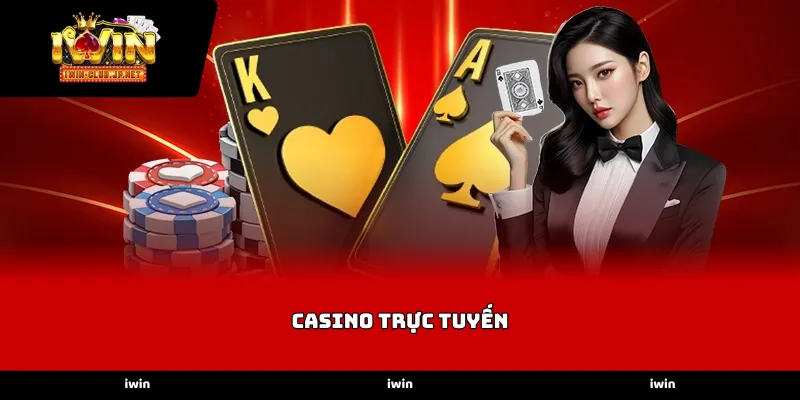 Sự đa dạng và đẳng cấp của sảnh Casino Trực Tuyến IWIN